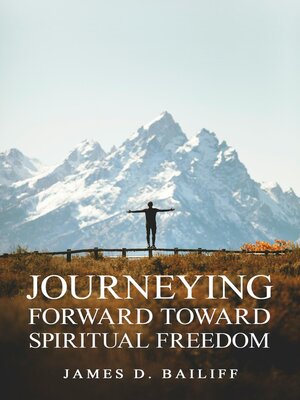 cover image of Journeying Forward Toward Spiritual Freedom